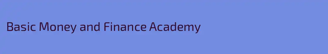 Basic Money and Finance Academy